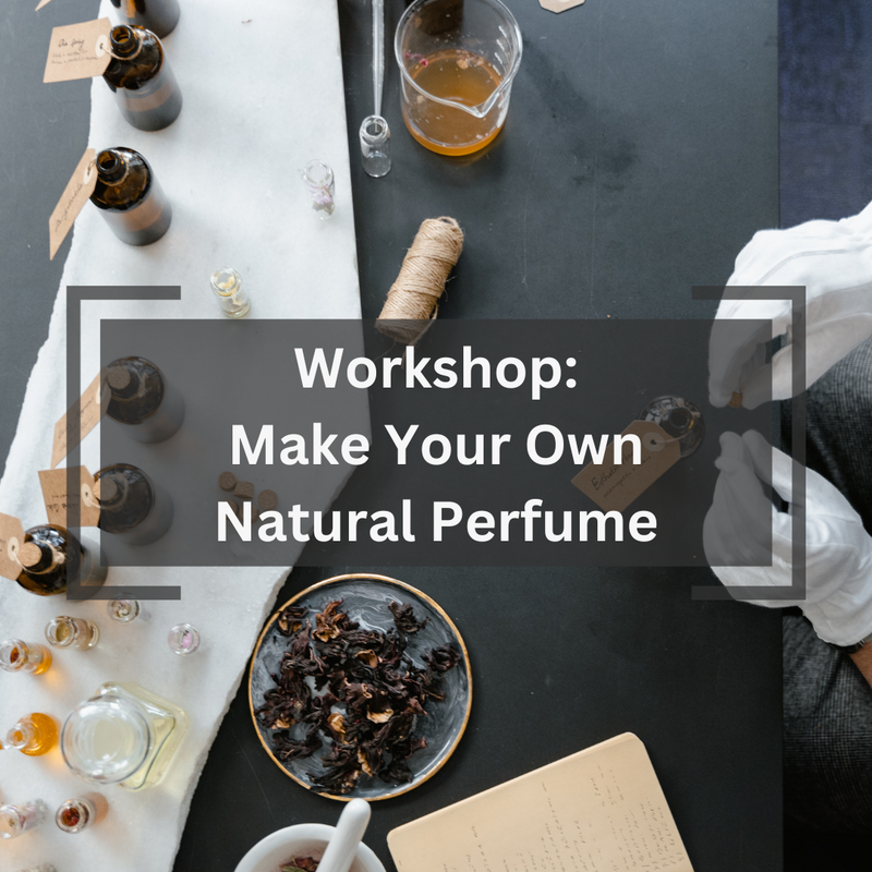 WORKSHOP Make Your Own Perfume