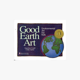 Good Earth Art: Environmental Art for Kids